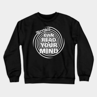 This Shirt Can Read Your Mind (white) Crewneck Sweatshirt